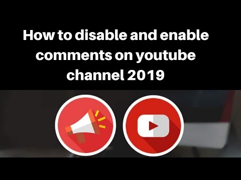 How to disable and enable comments on youtube channel 2019