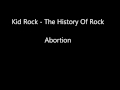 Kid Rock - Abortion