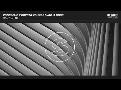Zoopreme x Krysta Youngs & Julia Ross - Bad For Me (Spinnin' Talent Pool)