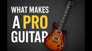 How you know it’s a pro level guitar
