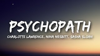 Charlotte Lawrence, Nina Nesbitt, Sasha Sloan - Psychopath (Lyrics / Lyrics Video)