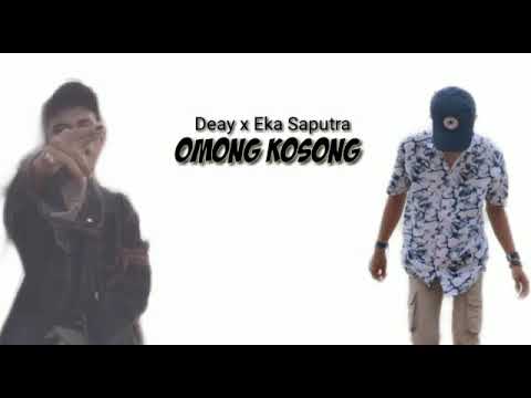 Deay x Eka Saputra - Omong Kosong ( Lyric Video )