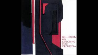Bill Dixon with Exploding Star Orchestra ‎- Bill Dixon with Exploding Star Orchestra