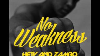 Hety And Zambo - No Weakness (AUDIO)