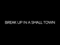 Break Up In A Small Town - Sam Hunt - Lyrics