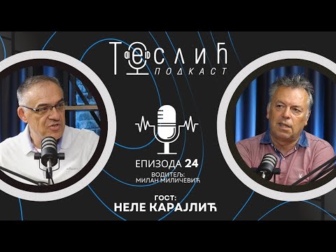 TESLIĆ PODCAST #024 | Gost: Nele Karajlić (u razgovoru sa Milanom Miličevićem)