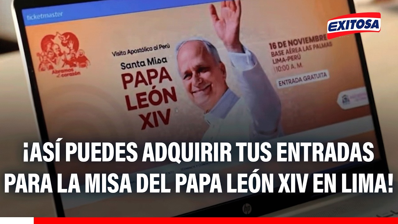 🔴🔵 ¡Así puedes adquirir tus entradas para la misa del papa León XIV en Lima!