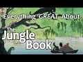 Everything GREAT About The Jungle Book