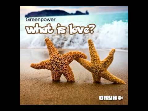 Greenpower ft Ely Morelli -What Is Love [Uppermost Remix]