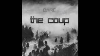 Bane - The Coup [Audio]