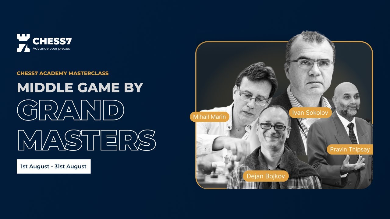 Chess7 Academy Middlegame Masterclass by Grandmasters