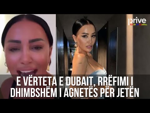 E vërteta e Dubait, rrëfimi i dhimbshëm i Agnetës: 'S'kanë besu tre vjet që jemi nda' - Prive TV