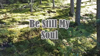 "Be Still My Soul" (Choir)