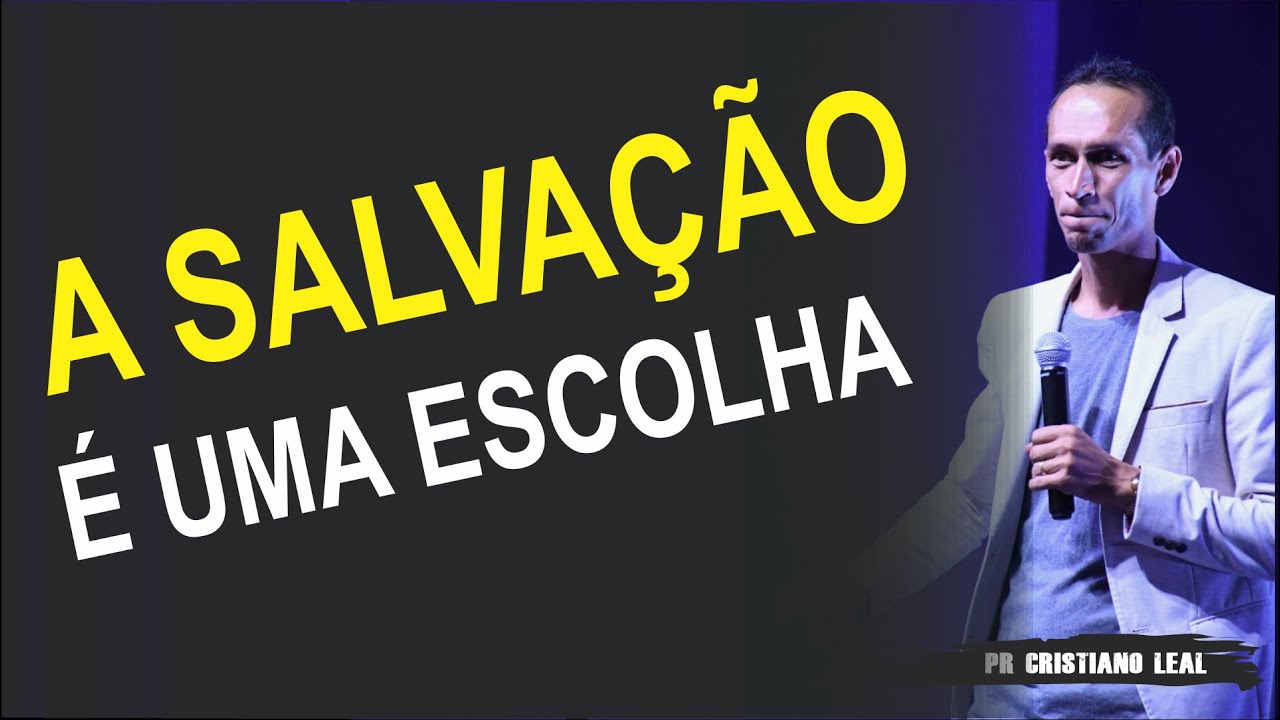 A SALVAÇÃO NÃO É UMA CONQUISTA, É UMA ESCOLHA.