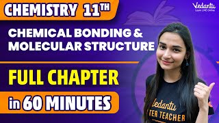 Chemical Bonding & Molecular Structure Class 11 Chemistry 60 Minutes One Shot| CBSE 2024| Shilpi mam