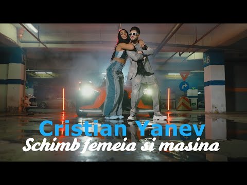 Cristian Yanev - Schimb femeia si masina | Official Video