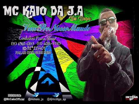 MC KAIO DA J.A - VEM PRO NOSSO MUNDO ( DJ DIGO PRODUÇÕES )
