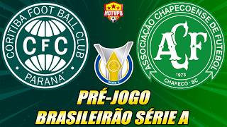 PRÉ-JOGO - CORITIBA X CHAPECOENSE  CAMPEONATO BRASILEIRO SÉRIE A