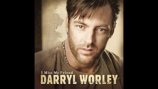 Darryl Worley - I miss my friend (Lyrics)