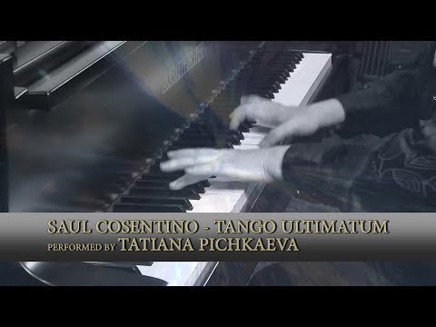 Saul Cosentino - Tango Ultimatum - Tatiana Pichkaeva, piano