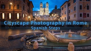 Download lagu Cityscape Photography in Rome - photographing the Spanish Steps mp3