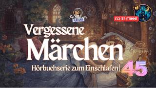 💫 Garantiert einschlafen mit "Vergessenen Märchen" von früher | KI-FREIES Hörbuch (#45) 🌙
