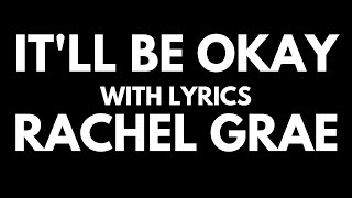 Download lagu Rachel Grae - It'll Be Okay with Lyrics mp3