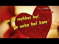 Ye Jo Mohabat Hai