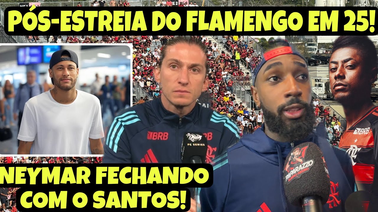 FECHADO! NEYMAR NO SANTOS! PÓS-ESTREIA DO FLA NOS EUA! COLETIVA DE FILIPE E GERSON EXALTA TREINADOR!