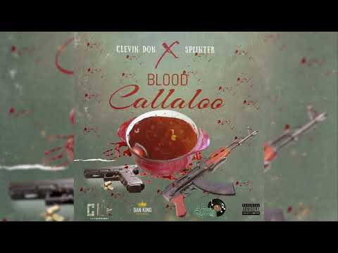 Clevin Don X Splinter -Blood Callaloo