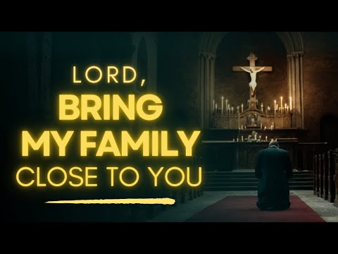 Powerful Prayer to Bring Your Family Close to God | Prayer for Family Protection, Unity and Love