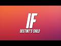 Destiny's Child - If (Lyrics)