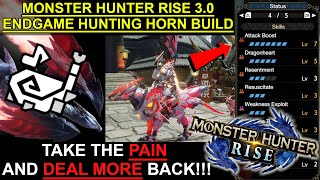 Monster Hunter Rise 3.0 ENDGAME Hunting Horn Build: TAKE THE PAIN AND DEAL MORE BACK!