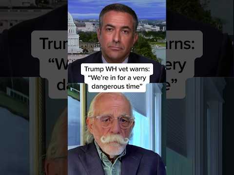 Trump WH vet warns: 'We’re in for a very dangerous time'