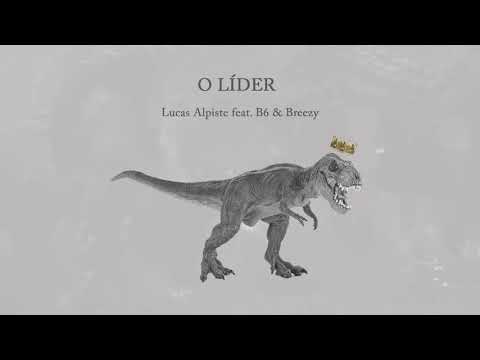 Lucas Alpiste - O Líder (Part. B6 e Breezy)
