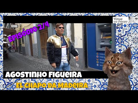 [Gato Malaiko] - Agostinho Figueira, O El Chapo da Madeira. EP. 2/4