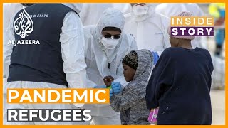 Who should look after refugees during the coronavirus pandemic? I Inside Story