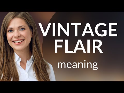 Understanding "Vintage Flair": A Guide to English Phrases