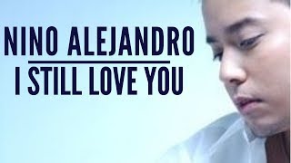 I Still Love You - Nino Alejandro