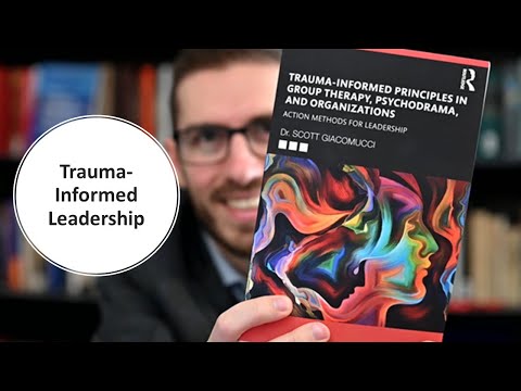 Trauma-Informed Principles in Group Therapy, Psychodrama & Organizations: Action Methods for Leaders
