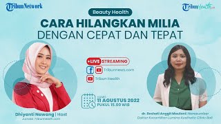 BEAUTY HEALTH: Cara Hilangkan Milia dengan Cepat dan Tepat