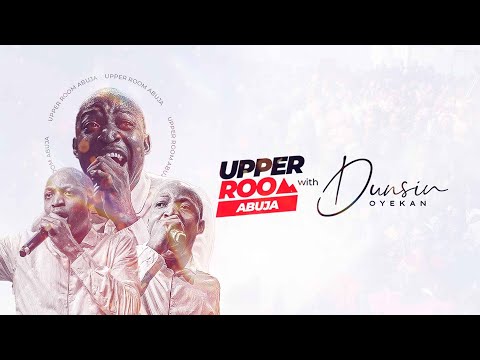 UPPER ROOM ABUJA JANUARY 2025 - 5TH January.2025 #dunsinoyekan #worship #upperroom