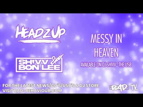 DJ Shivv, Bon Lee and Headzup - Messy In Heaven