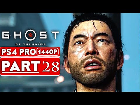 GHOST OF TSUSHIMA Gameplay Walkthrough Part 28 [1440P HD PS4 PRO] - No Commentary (FULL GAME)