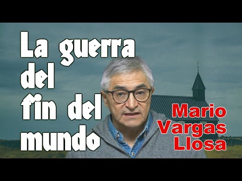 La Guerra del Fin del Mundo, Mario Vargas Llosa. (3/3)