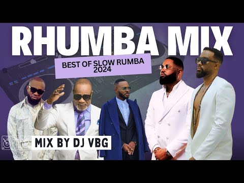 RHUMBA MIX 2024 | BEST OF SLOW RHUMBA - FALLY IPUPA, FERRE GOLA, HERITIER WATA, KOFFI OLOMIDE,DJ VBG