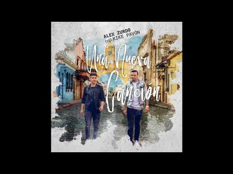 Alex Zurdo Ft. Kike Pavon - Una Nueva Canción
