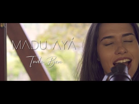 Tudo Bem - Madu Ayá
