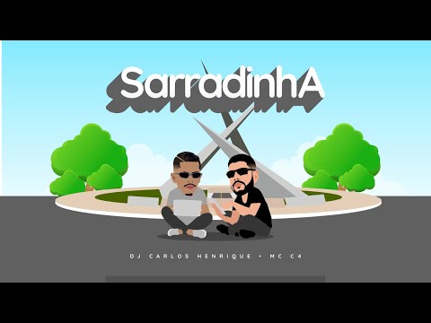 Sarradinha - Dj Carlos Henrique , Mc C4