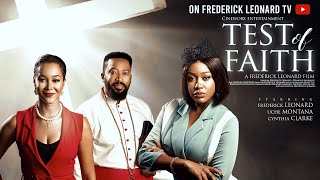 TEST OF FAITH -FREDERICK LEONARD- UCHE MONTANA- CYNTHIA CLARKE #trending  LATEST NIGERIAN MOVIE 2025